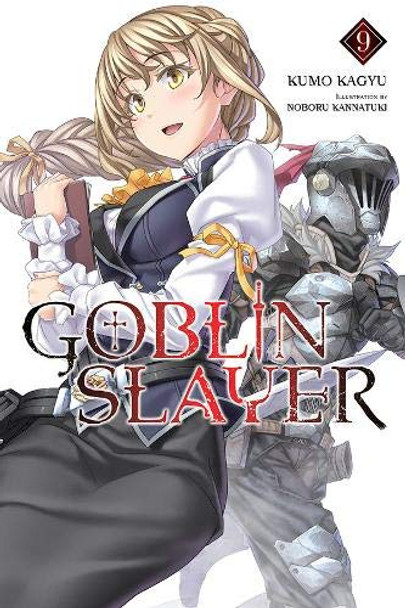 Goblin Slayer, Vol. 9 (light novel) Kumo Kagyu 9781975331801
