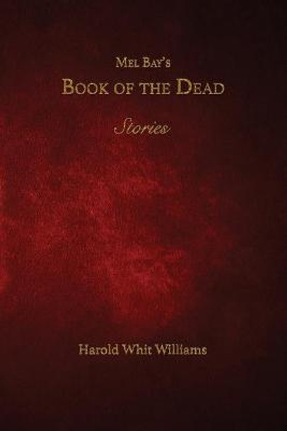 Mel Bay's Book of the Dead Harold Whit Williams 9781736177921