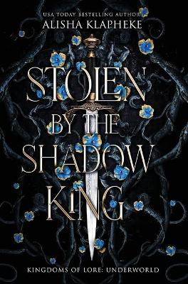 Stolen by the Shadow King Alisha Klapheke 9781736183397