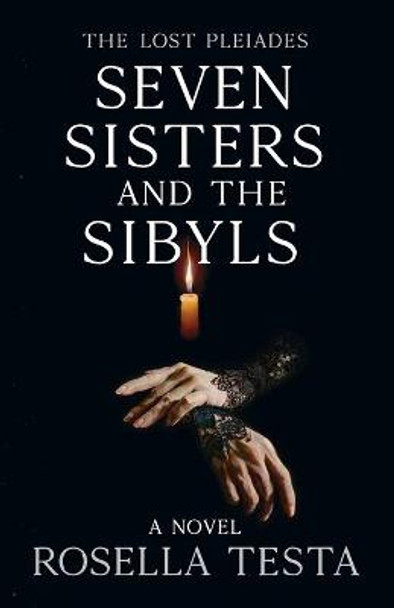 The Lost Pleiades: Seven Sisters and the Sibyls: Rosella Testa 9781735718309