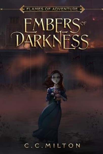 Embers of Darkness C C Milton 9781736924600