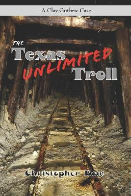 The Texas Troll Unlimited by Christopher Dow