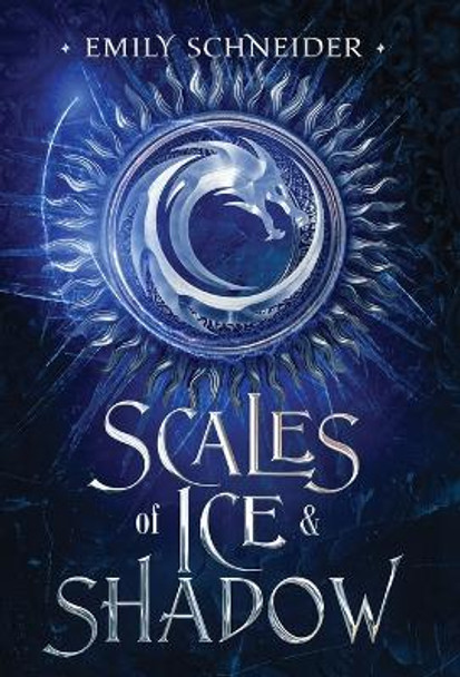 Scales of Ice & Shadow Emily Schneider 9781737495741