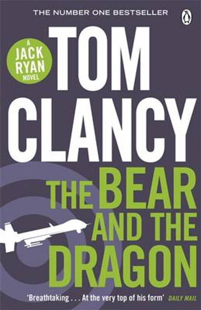 The Bear and the Dragon: INSPIRATION FOR THE THRILLING AMAZON PRIME SERIES JACK RYAN Tom Clancy 9781405915489