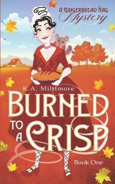Burned to a Crisp by K a Miltimore