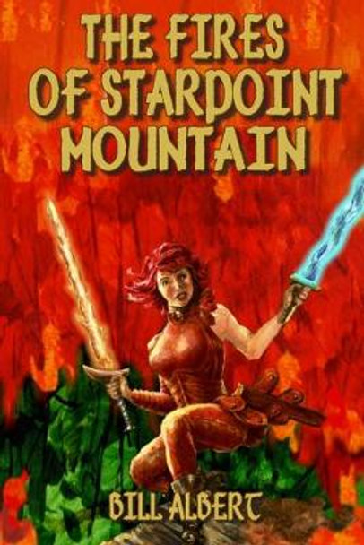 The Fires of Starpoint Mountain Bill Albert 9781794803756