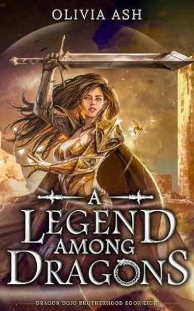 A Legend Among Dragons Olivia Ash 9781939997982