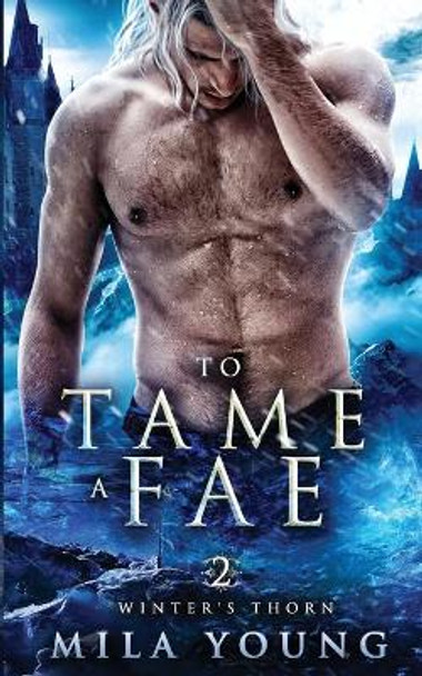 To Tame A Fae: Paranormal Romance Mila Young 9781922689115