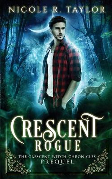 Crescent Rogue by Nicole R Taylor