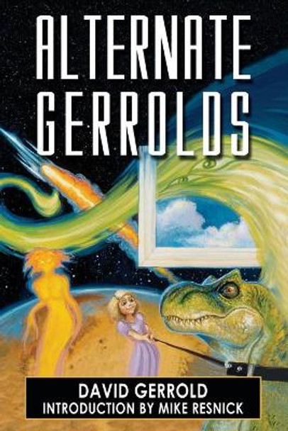 Alternate Gerrolds: An Assortment of Fictitious Lives David Gerrold 9781932100372