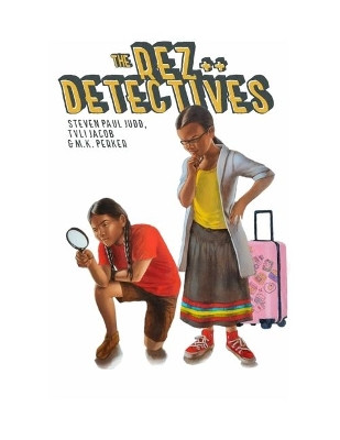 The Rez Detectives by Steven Paul Judd