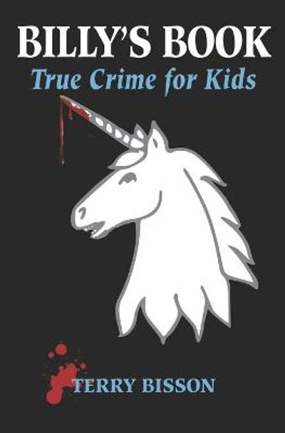 Billy's Book: True Crime for Kids Terry Bisson 9781940948492