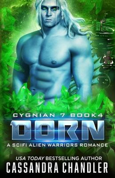 Dorn: A Scifi Alien Warriors Romance Cassandra Chandler 9781945702938