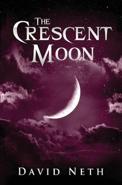 The Crescent Moon David Neth 9781945336966