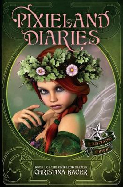 Pixieland Diaries Enhanced Edition Christina Bauer 9781946677785