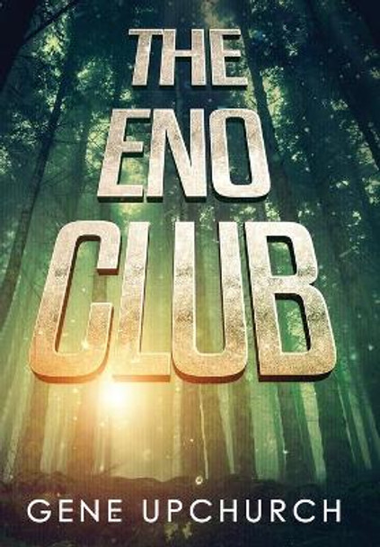 The Eno club Gene Upchurch 9781941907375