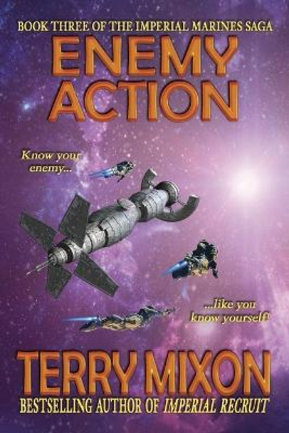 Enemy Action (Book 3 of The Imperial Marines Saga) Terry Mixon 9781947376670