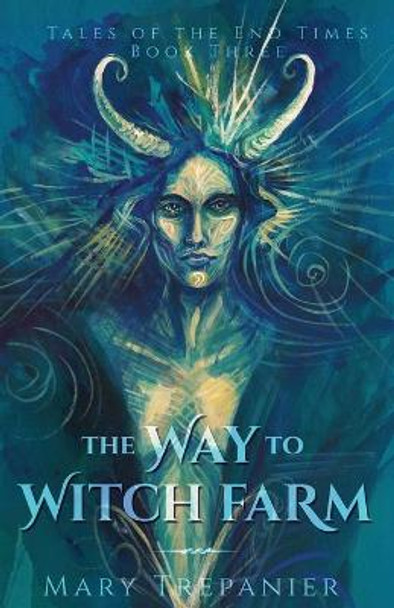 The Way to Witch Farm Mary Trepanier 9781947234321