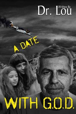 A Date With G.O.D. by Lou Pica