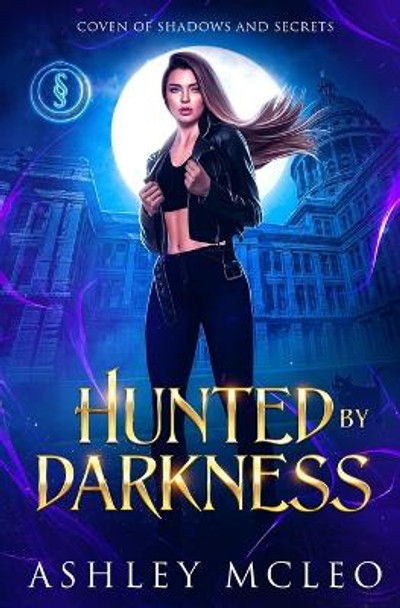 Hunted by Darkness: A Crowns of Magic Universe Series Ashley McLeo 9781947245600