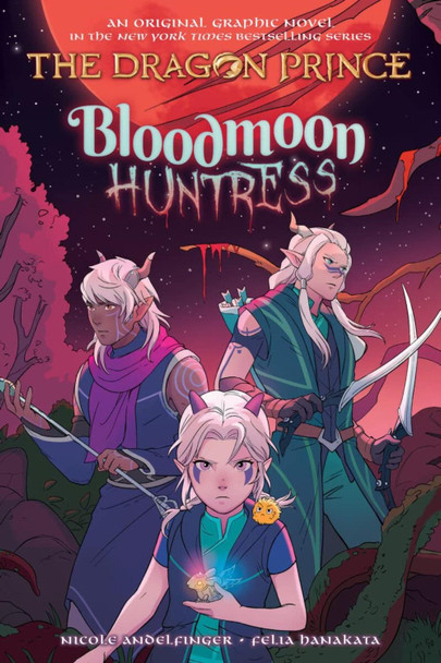 Bloodmoon Huntress (The Dragon Prince Graphic Novel #2) Nicole Andelfinger 9781338769951