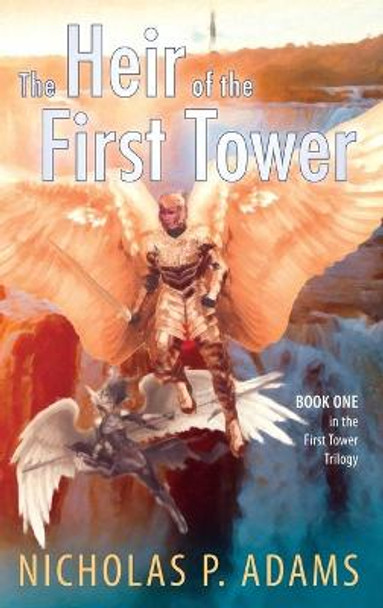 Heir of the First Tower Nicholas P Adams 9781951374716