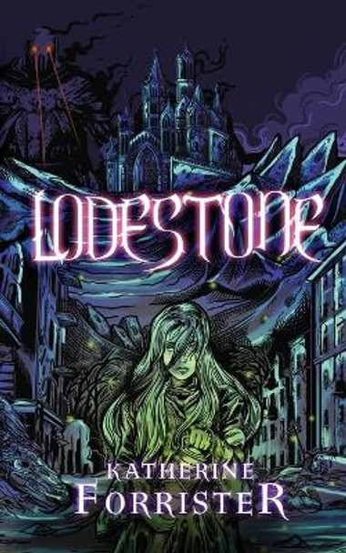 Lodestone by Katherine Forrister