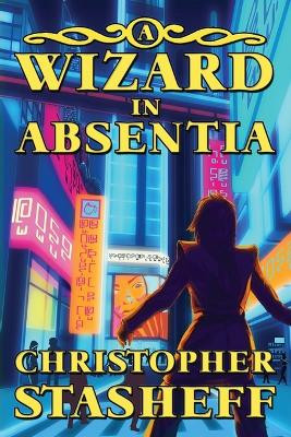 A Wizard in Absentia by Christopher Stasheff