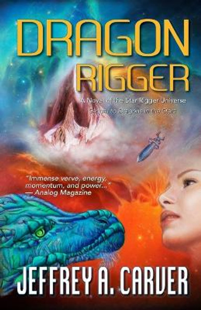 Dragon Rigger: A Novel of the Star Rigger Universe Jeffrey A Carver 9781951612306