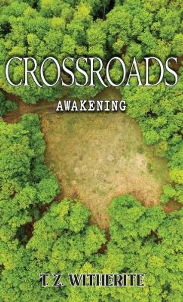 Crossroads: Awakening T Z Witherite 9781956373783