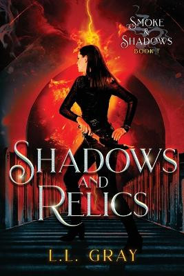 Shadows and Relics by L L Gray