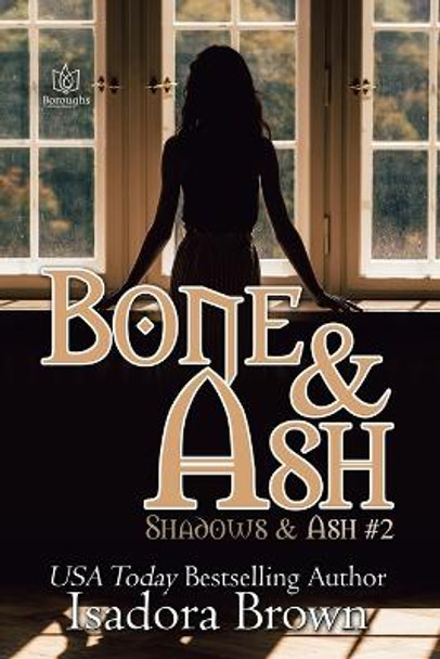 Bone & Ash by Isadora Brown