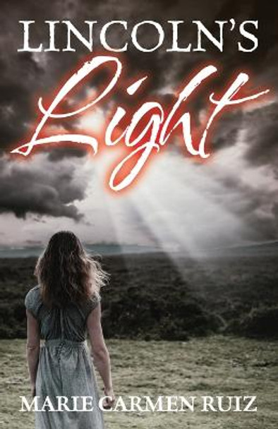 Lincoln's Light by Marie Carmen Ruiz