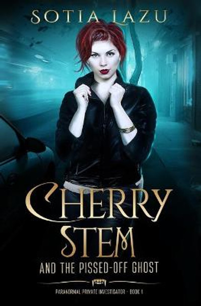 Cherry Stem and the Pissed-off Ghost by Sotia Lazu