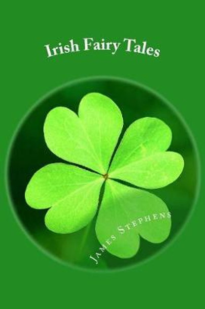 Irish Fairy Tales James Stephens 9781977938329