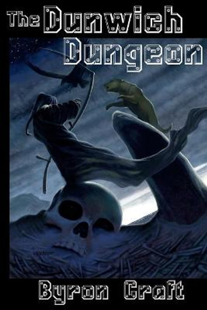 The Dunwich Dungeon Byron Craft 9781976209529