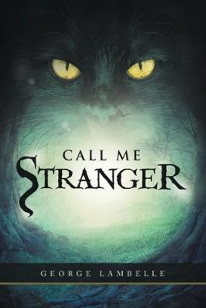 Call Me Stranger George Lambelle 9781982281656