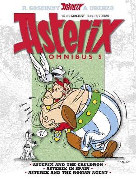 Asterix: Asterix Omnibus 5: Asterix and The Cauldron, Asterix in Spain, Asterix and The Roman Agent Rene Goscinny 9781444004908