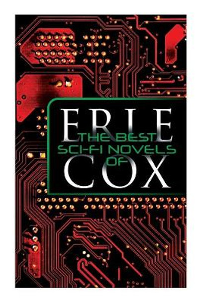 The Best Sci-Fi Novels of Erle Cox: Out of the Silence, Fools' Harvest & The Missing Angel Erle Cox 9788027341382