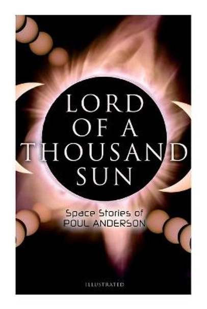 Lord of a Thousand Sun: Space Stories of Poul Anderson (Illustrated) by Poul Anderson