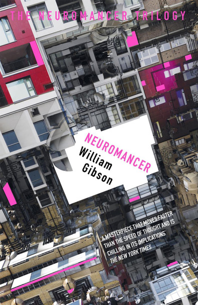 Neuromancer: The groundbreaking cyberpunk thriller William Gibson 9781473217386
