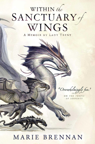 Within the Sanctuary of Wings: A Memoir by Lady Trent Marie Brennan 9781783297788