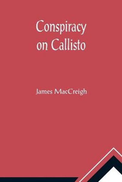 Conspiracy on Callisto by James Maccreigh