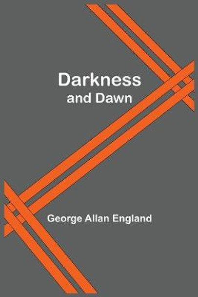 Darkness And Dawn George Allan England 9789354546082