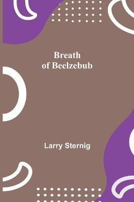 Breath of Beelzebub by Larry Sternig