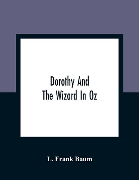 Dorothy And The Wizard In Oz L Frank Baum 9789354361678