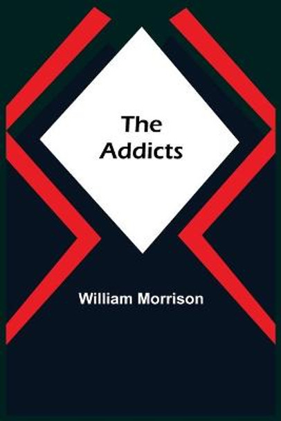 The Addicts by William Morrison