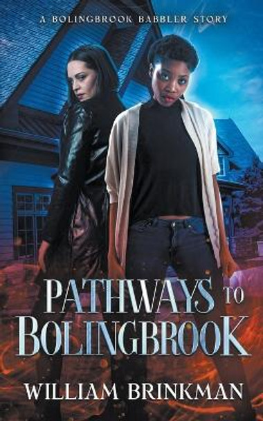 Pathways to Bolingbrook: A Bolingbrook Babbler Story William Brinkman 9798201428044