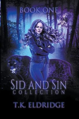 Sid & Sin Collection - Book One by T K Eldridge