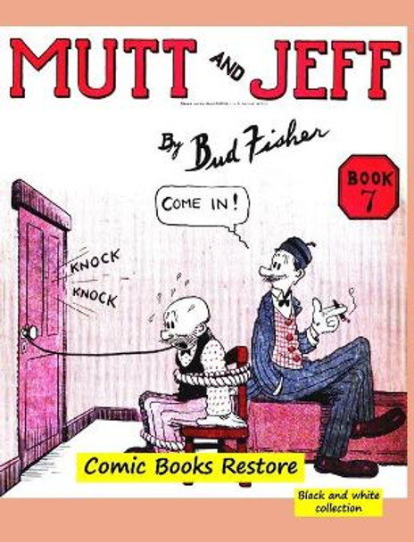 Mutt and Jeff Book n Degrees7: From comics golden age - 1920 - Restoration 2022 Comic Books Restore 9798210052865